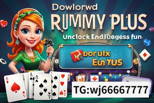 Download Rummy Plus: Unlock Endless Fun, Rummy Plus Download: Elevate Your Gaming Experience