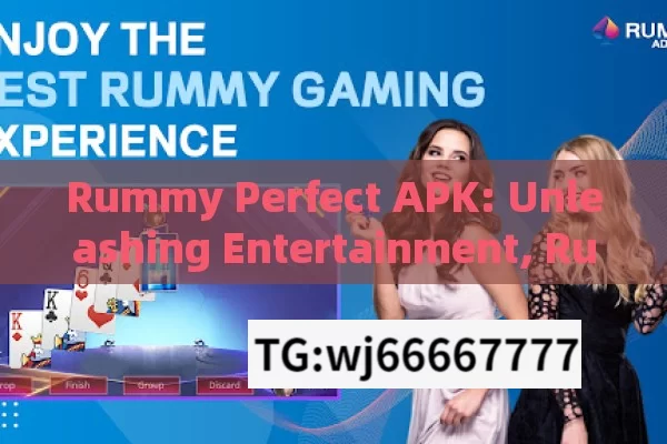 Rummy Perfect APK: Unleashing Entertainment, Rummy Perfect APK: The Ultimate Card Game Experience