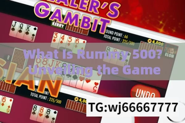 What Is Rummy 500? Unveiling the Game,What is Rummy 500: A Comprehensive Guide