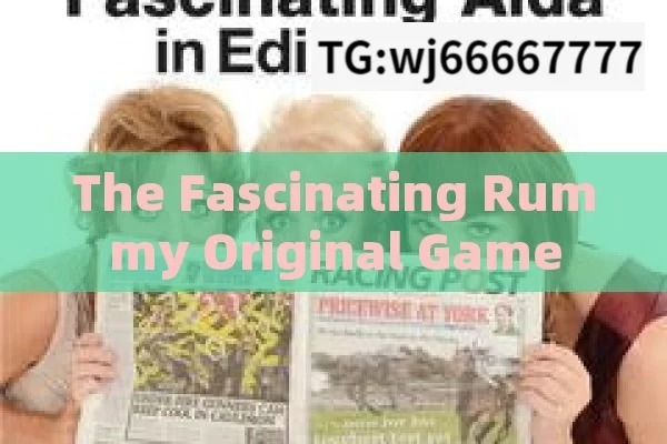 The Fascinating Rummy Original Game