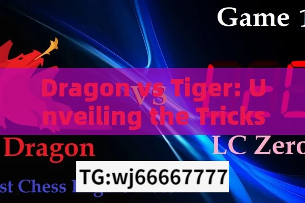 Dragon vs Tiger: Unveiling the Tricks and Their Impact,Dragon vs Tiger Tricks: Mastering SE 51000 for Success