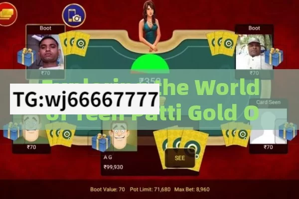 Exploring the World of Teen Patti Gold Online: A Comprehensive Guide for Indian Players