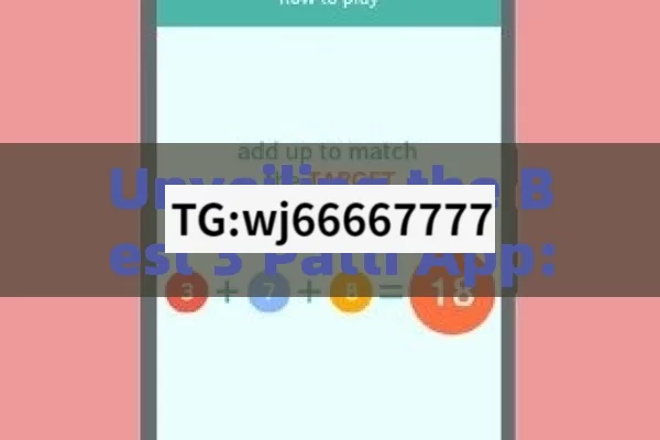 Unveiling the Best 3 Patti App: A Comprehensive Guide for Indian Players