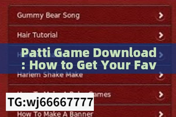 Patti Game Download: How to Get Your Favorite Game?