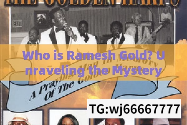 Who is Ramesh Gold? Unraveling the Mystery